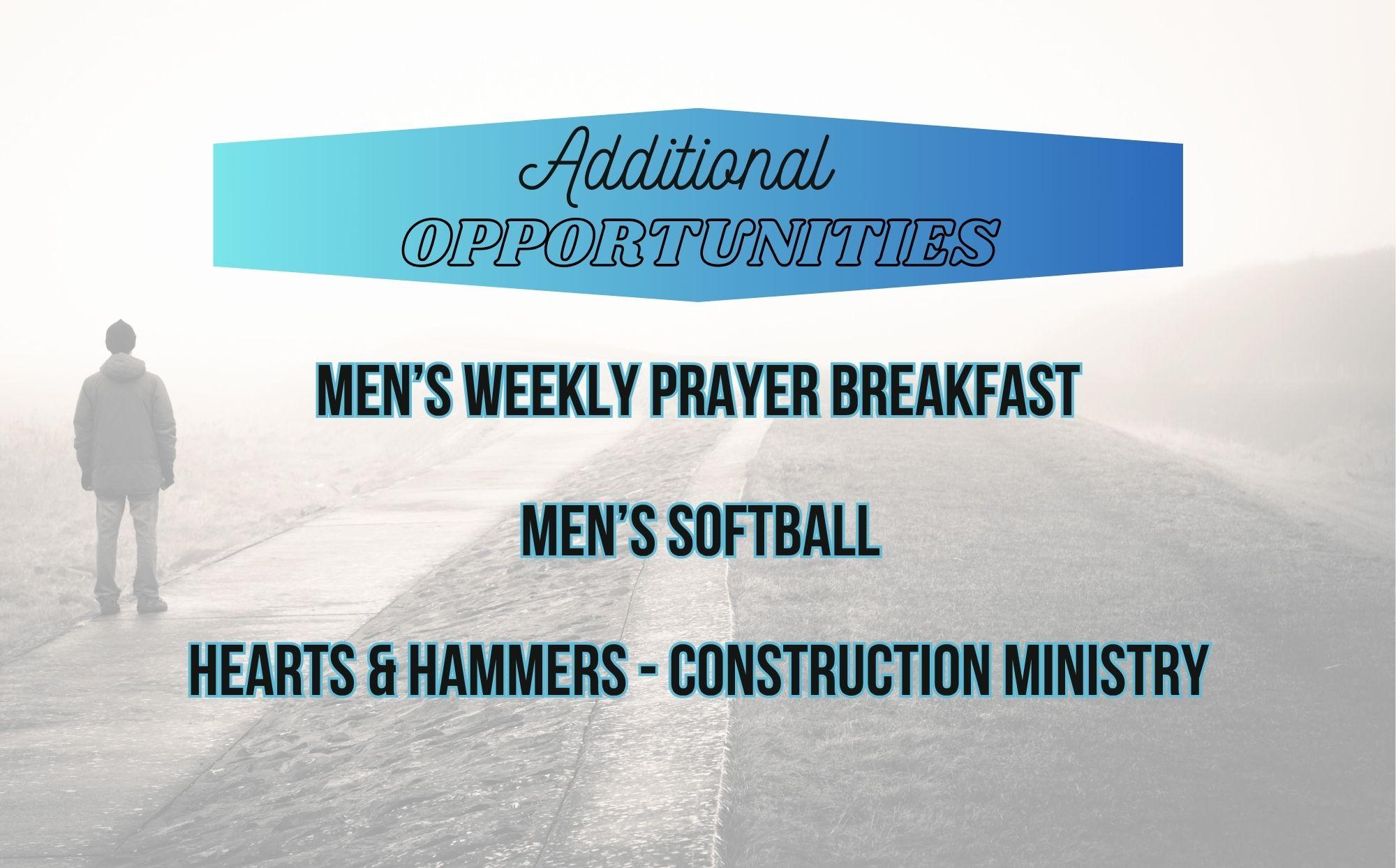 Back- option 1 Other Men's Menistry activities include: Men's Prayer Breakfast, Men's Softball, & Hearts & Hammers (a construction ministry).